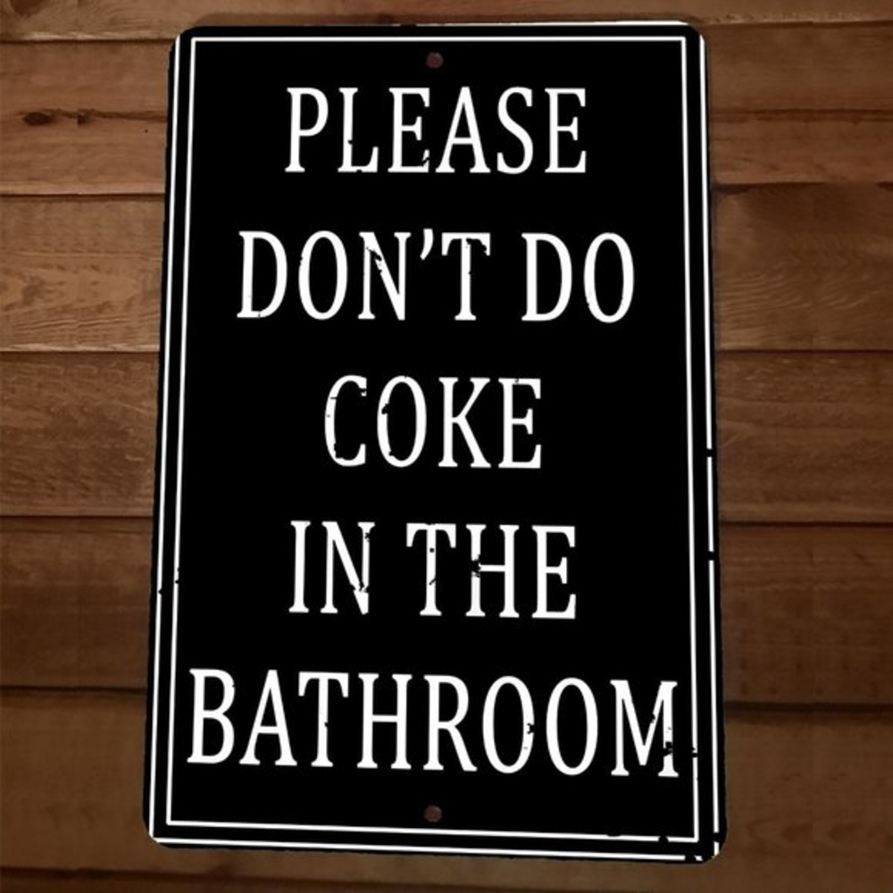 Please Don't‎ Do Coke in the Bathroom 8x12 Metal Wall Sign Poster